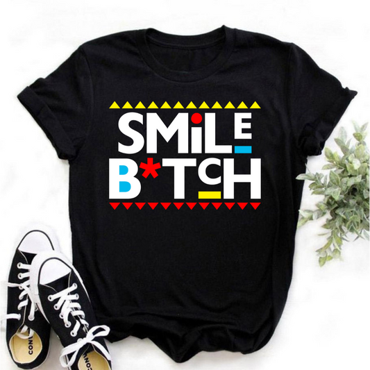 Smile B**** T-shirt