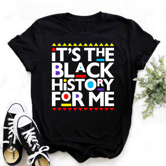 It's The Black History T-shirt