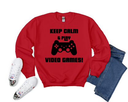 Keep Calm and Play Video Games Sweatshirt