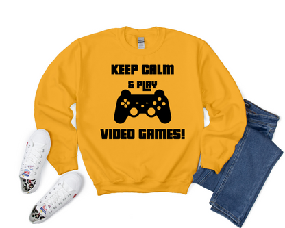 Keep Calm and Play Video Games Sweatshirt