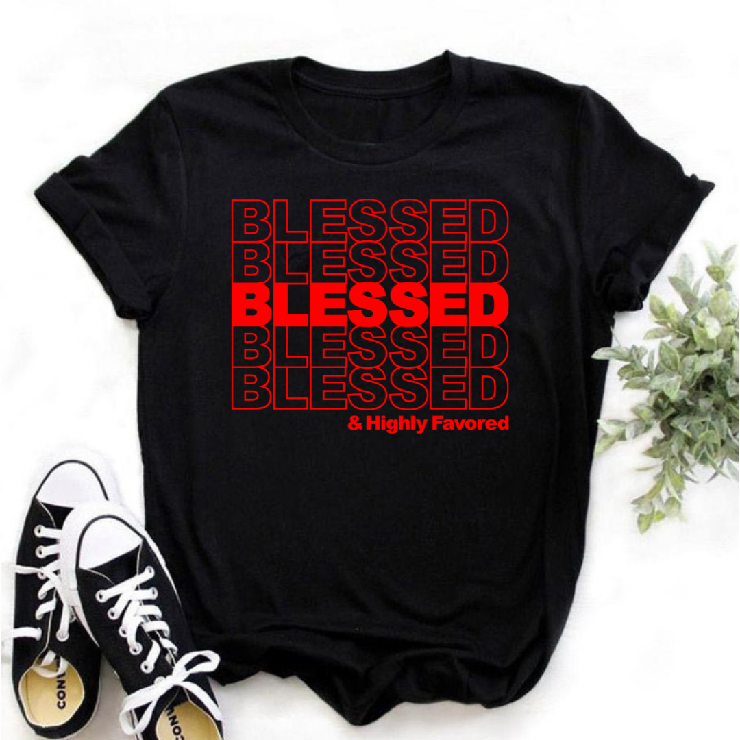 Blessed and Highly Favored T-shirt